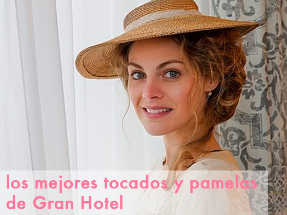 LOS MEJORES TOCADOS Y PAMELAS DE GRAN HOTEL