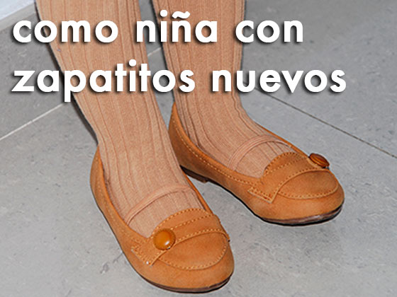 Como niña con zapatitos nuevos