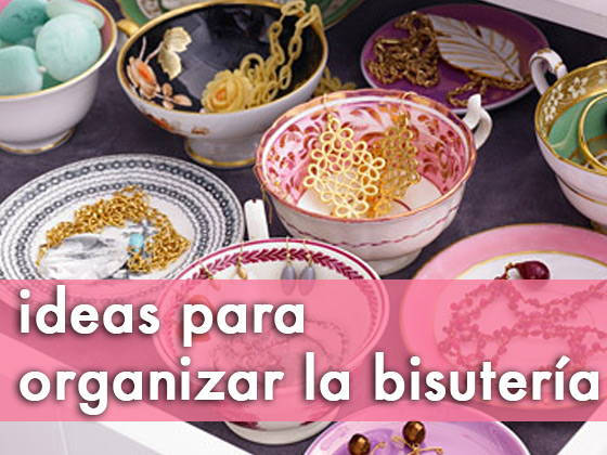 Ideas para organizar la bisutería