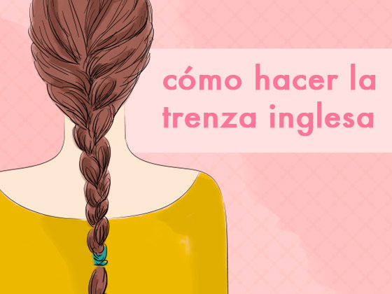 Cómo hacer la trenza inglesa