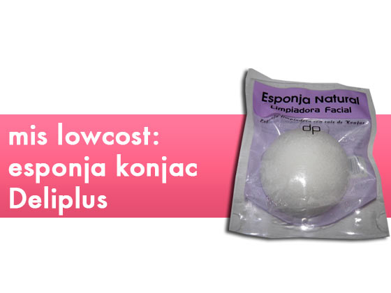 Mis Lowcost: Esponja Konjac Deliplus