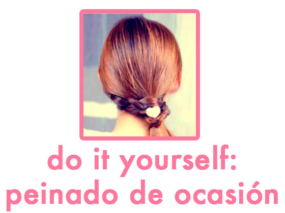 Do it yourself: Peinado de Ocasión