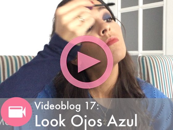 Videoblog #17: Look Ojos Azul