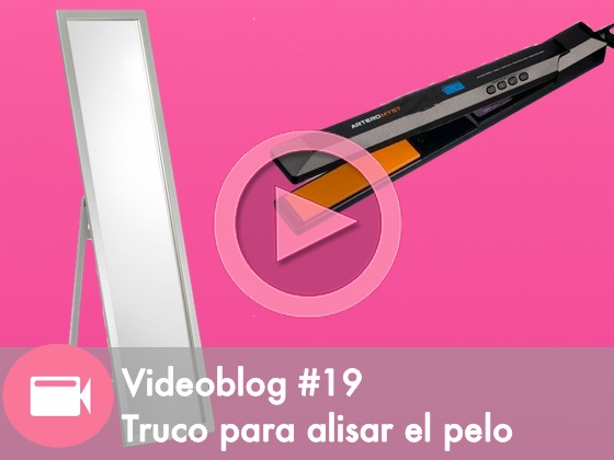 Videoblog #19: Truco para alisar el pelo