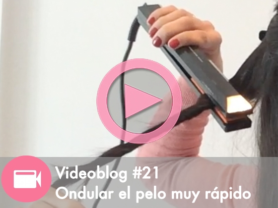 Videoblog #21: Cómo ondular el pelo muy rápido