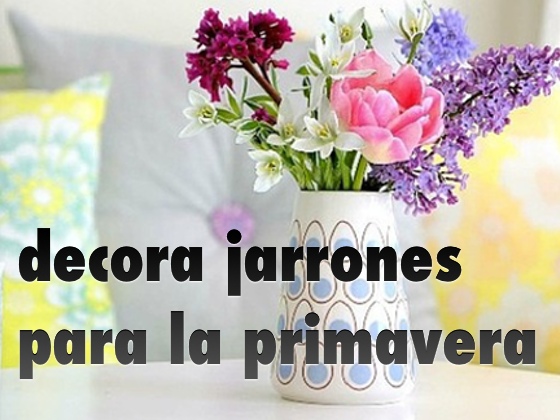 Decora jarrones para la primavera