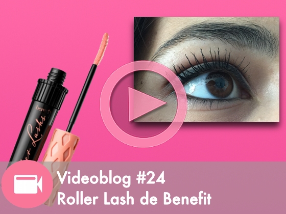 Videoblog #24: Roller lash de benefit