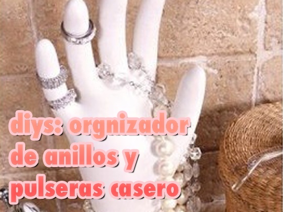 DIYS: Organizador de anillos y pulseras casero