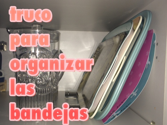 Truco para organizar las bandejas