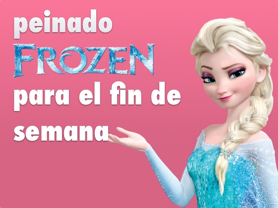 Peinado Frozen para el fin de semana