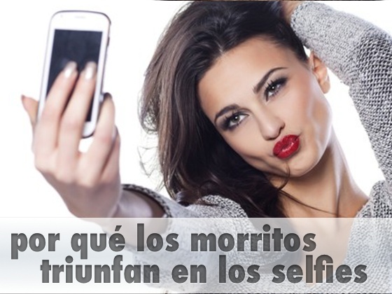 Por qué los morritos triunfan en los selfies