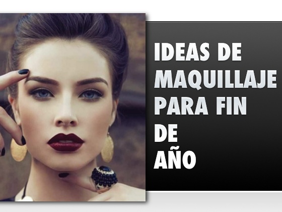 Ideas de maquillaje para fin de año