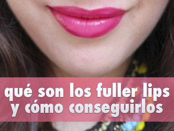 Qué son los fuller lips y cómo conseguirlos