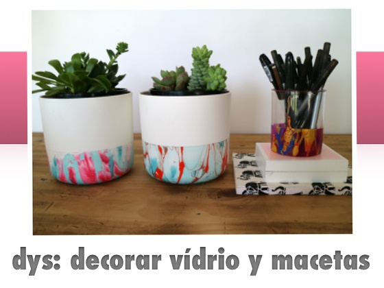 DYS: Decorar vidrio y  macetas